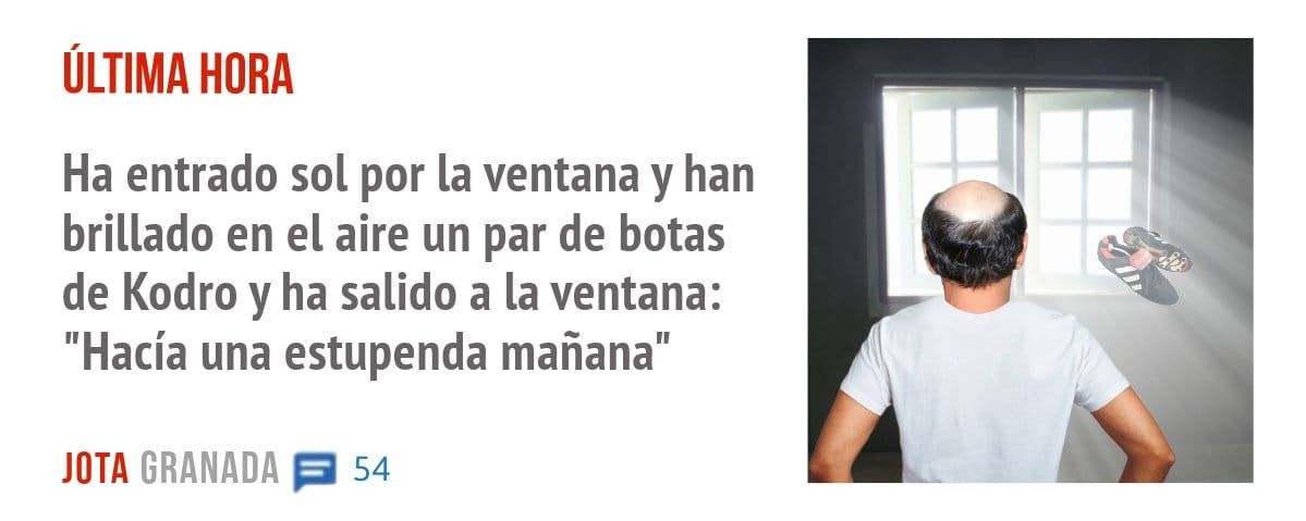 ÚLTIMA HORA. Ha entrado sol por la ventana y han brillado en el aire un par de botas de Kodro y ha salido a la ventana: "Hacía una estupenda mañana"