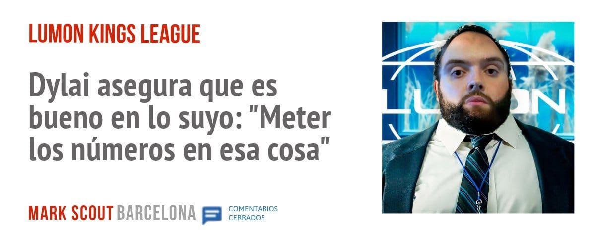 LUMON KINGS LEAGUE. Dylai asegura que es bueno en 10 suyo: "Meter los números en esa cosa"