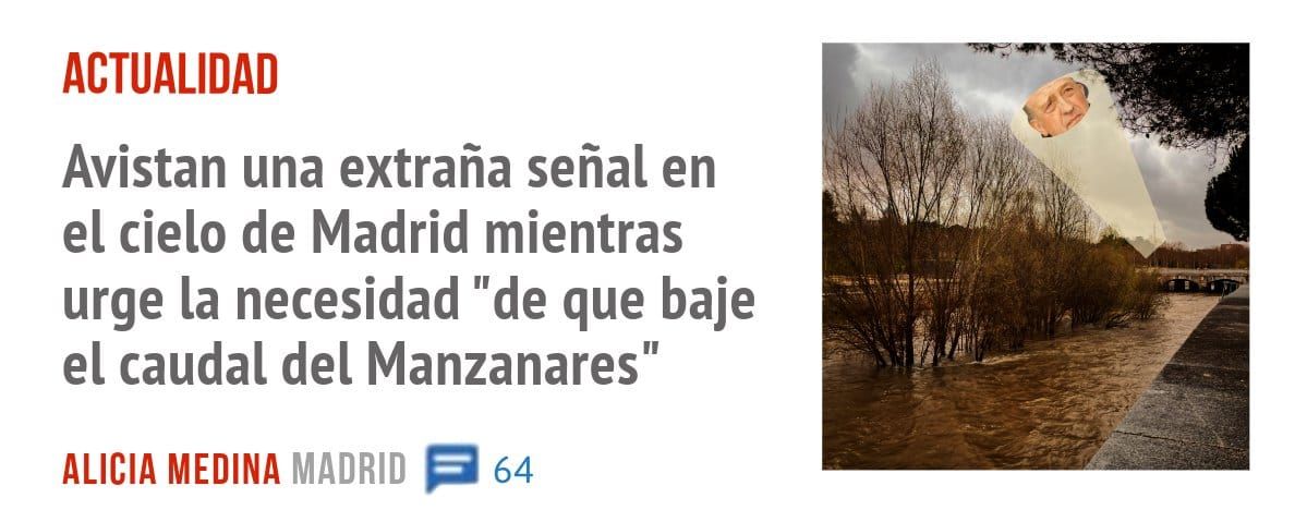 ACTUALIDAD. Avistan una extraña señal en el cielo de Madrid mientras urge la necesidad "de que baje el caudal del Manzanares"