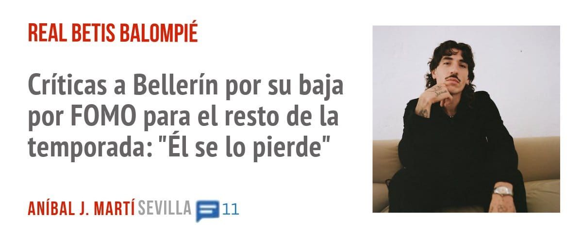 REAL BETIS BALOMPIÉ. Críticas a Bellerín por su baja por FOMO para el resto de la temporada: "Él se 10 pierde"