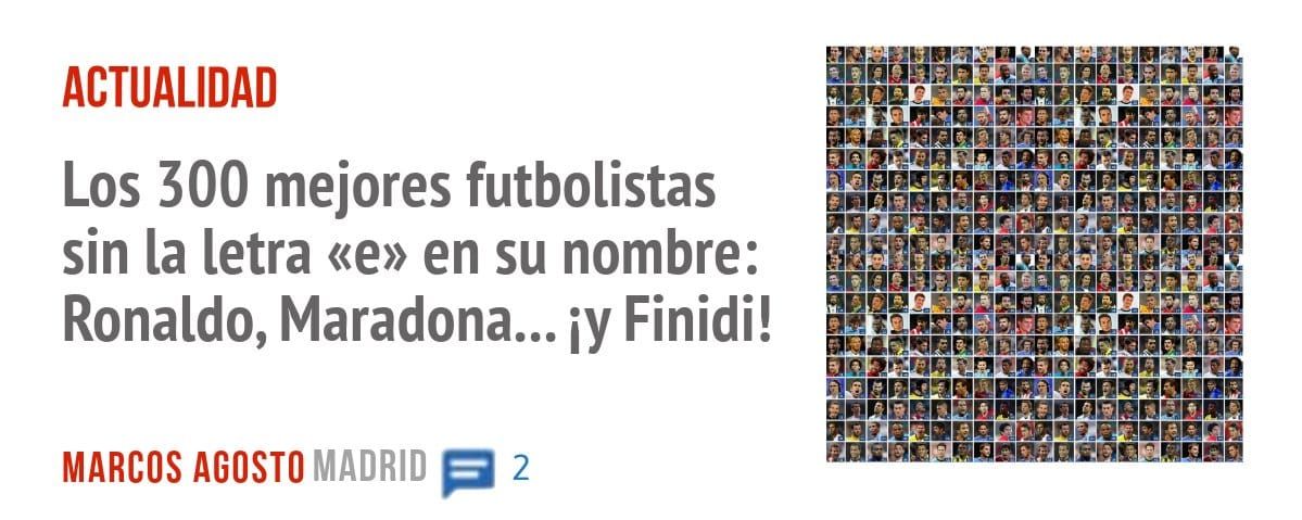 ACTUALIDAD. Los 300 mejores futbolistas sin la letra «e» en su nombre: Ronaldo, Maradona... iy Finidi!