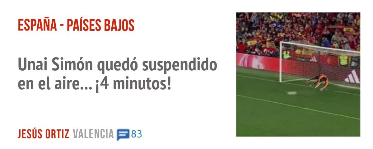 ESPAÑA - PAÍSES BAJOS. Unai Simón quedó suspendido en el aire... i4 minutos!
