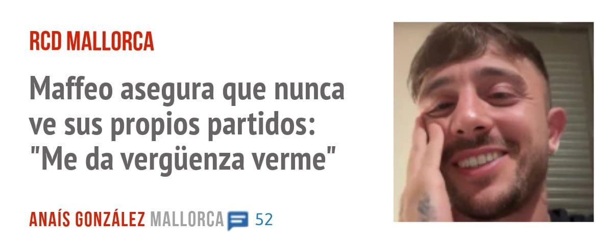 RCD MALLORCA. Maffeo asegura que nunca ve sus propios partidos: "Me da vergüenza verme"