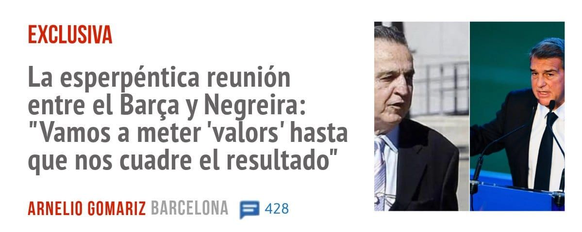EXCLUSIVA. La esperpéntica reunión entre el Barça y Negreira: "Vamos a meter 'valors' hasta que nos cuadre el resultado"