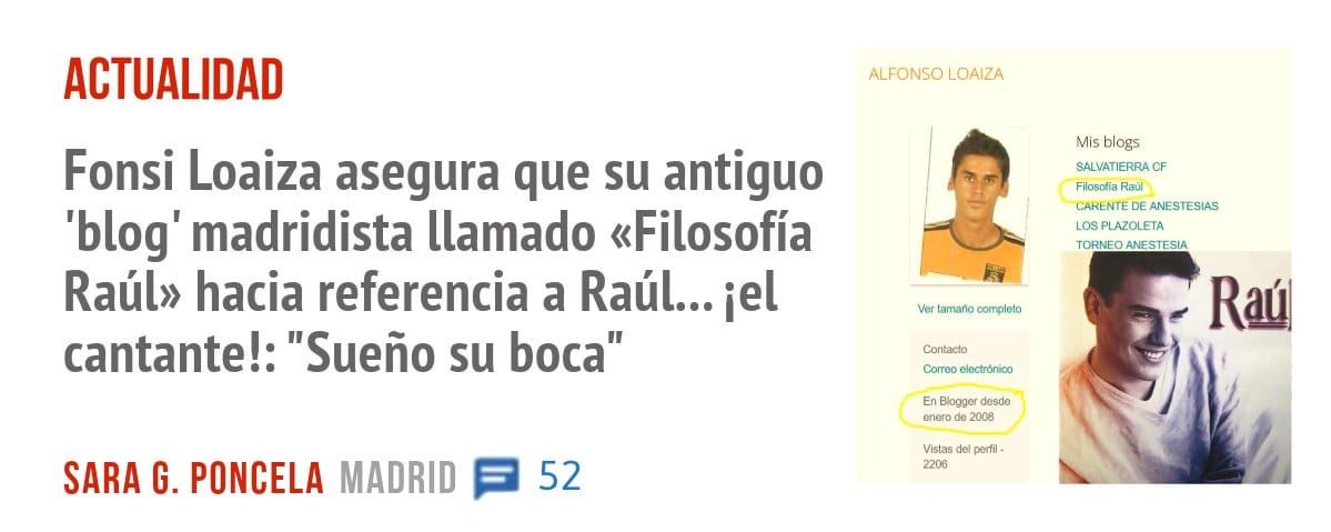 ACTUALIDAD. Fonsi Loaiza asegura que su antiguo 'blog' madridista llamado «Filosofía Raúl» hacia referencia a Raúl... iel cantante!: "Sueño su boca"