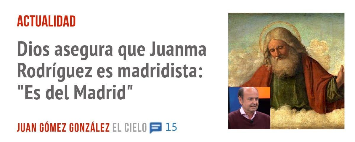 ACTUALIDAD. Dios asegura que Juanma Rodríguez es madridista: "Es del Madrid"