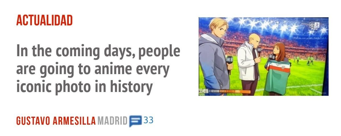 ACTUALIDAD. In the coming days, people are going to anime every iconic photo in history