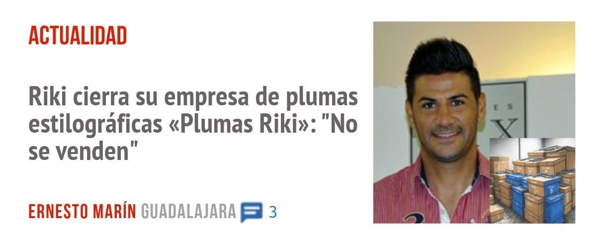 ACTUALIDAD. Riki cierra su empresa de plumas estilográficas «Plumas Riki»: "No se venden"