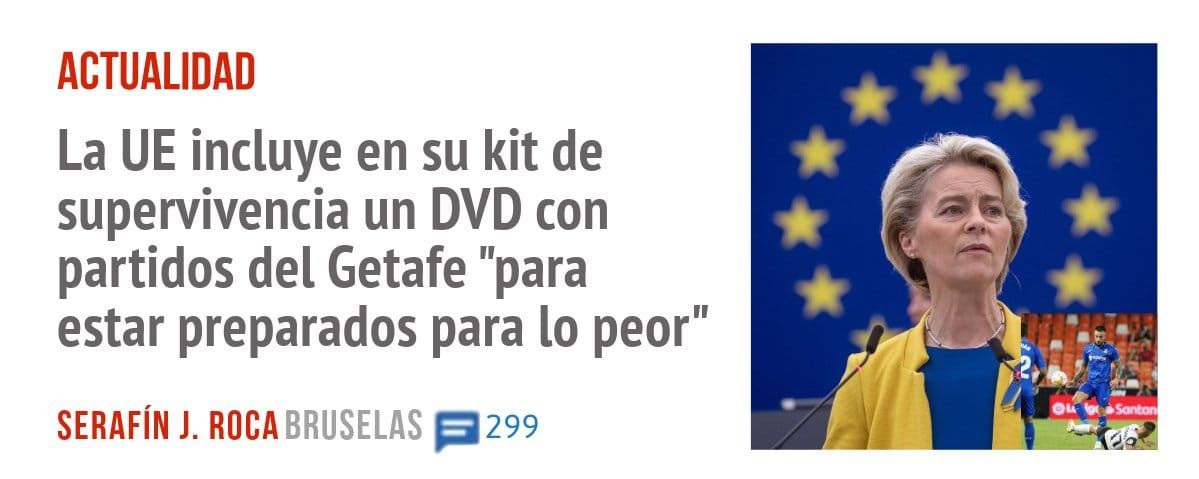ACTUALIDAD. La UE incluye en su kit de supervivencia un DVD con partidos del Getafe "para estar preparados para 10 peor"