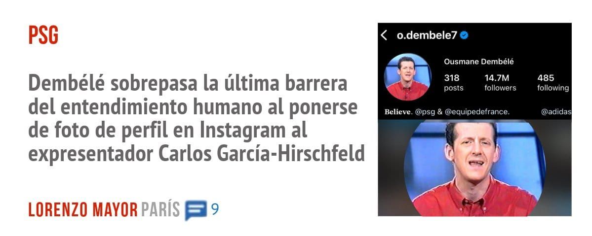 PSC. Dembélé sobrepasa la última barrera del entendimiento humano al ponerse de foto de perfil en Instagram al expresentador Carlos García-Hirschfeld