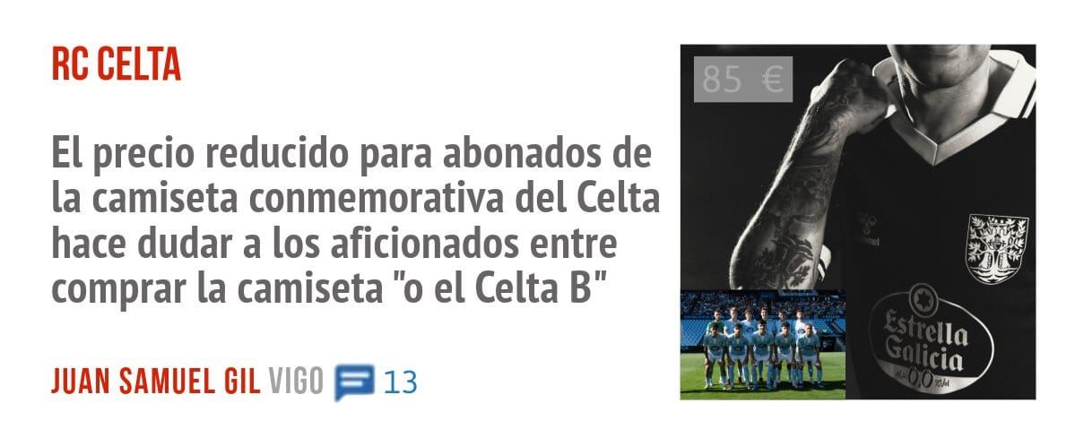 RC CELTA. El precio reducido para abonados de la camiseta conmemorativa del Celta hace dudar a los aficionados entre comprar la camiseta "o el Celta B"