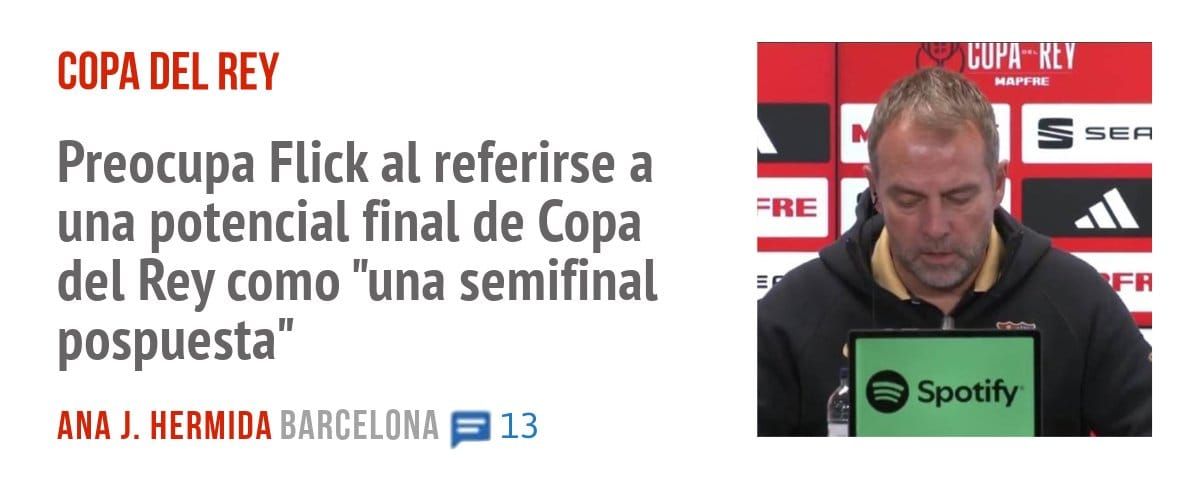 COPA DEL REY. Preocupa Flick al referirse a una potencial final de Copa del Rey como "una semifinal pospuesta"