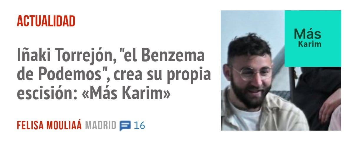 ACTUALIDAD. Iñaki Torrejón, "el Benzema de Podemos", crea su propia escisión: «Más Karim»
