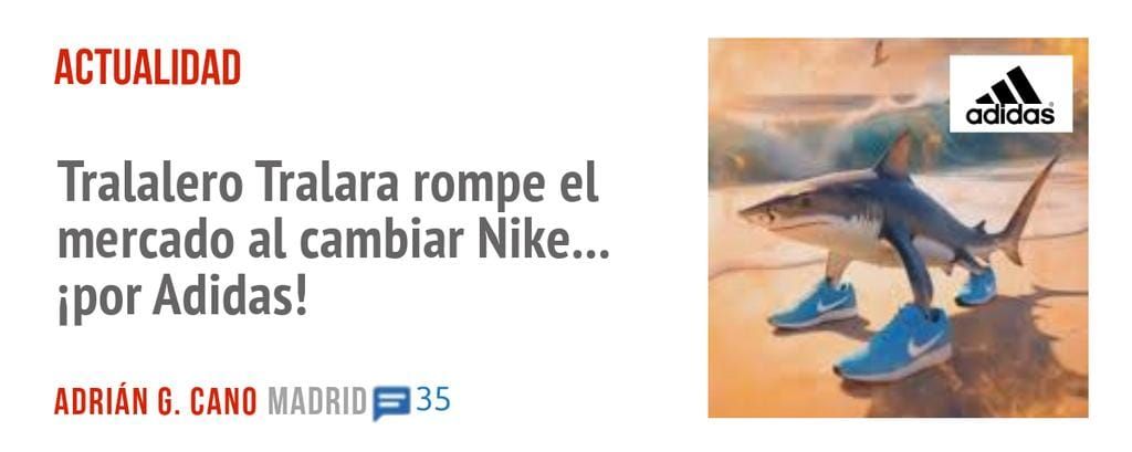 ACTUALIDAD. Tralalero Tralara rompe el mercado al cambiar Nike... ipor Adidas!