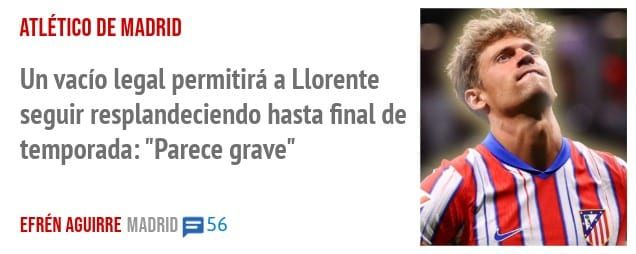 ATLÉTICO DE MADRID. Un vacío legal permitirá a Llorente seguir resplandeciendo hasta final de temporada: "Parece grave"
