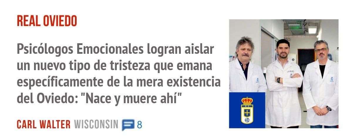 REAL OVIEDO. Psicólogos Emocionales logran aislar un nuevo tipo de tristeza que emana específicamente de la mera existencia del Oviedo: "Nace y muere ahí"