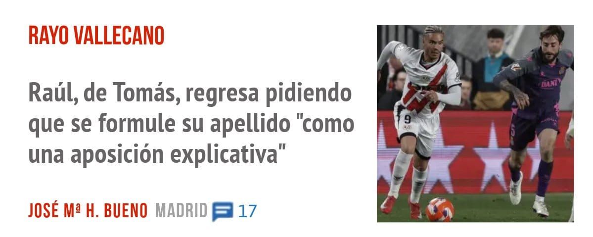 RAYO VALLECANO. Raúl, de Tomás, regresa pidiendo que se formule su apellido "como una aposición explicativa"