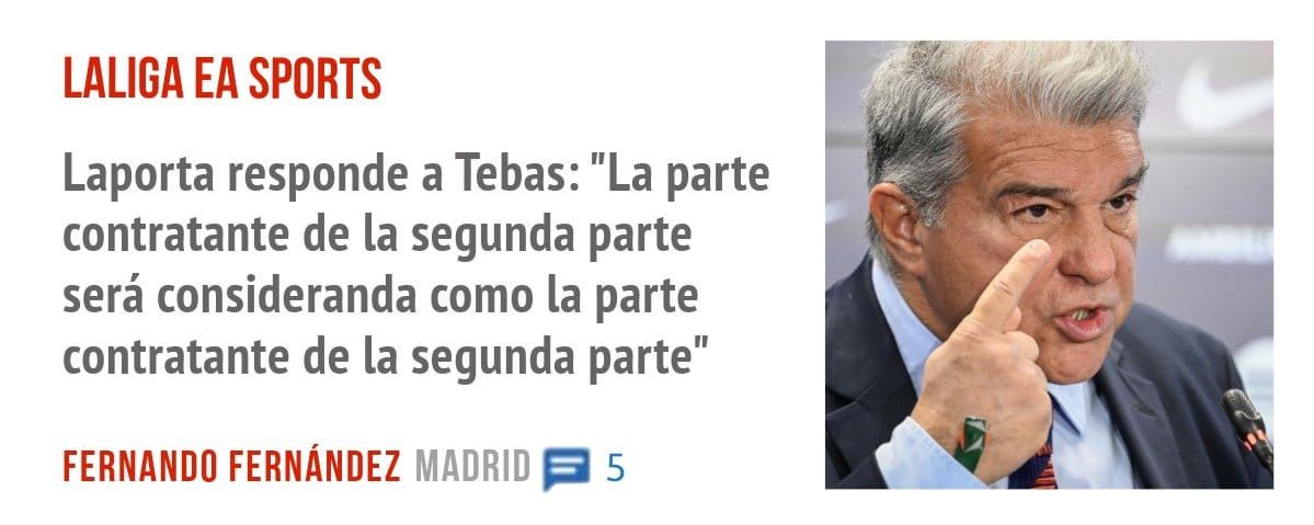 LALIGA EA SPORTS. Laporta responde a Tebas: "La parte contratante de la segunda parte será consideranda como la parte contratante de la segunda parte"
