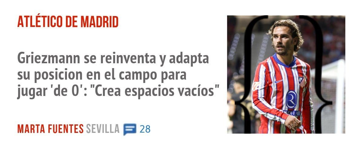 ATLÉTICO DE MADRID. Griezmann se reinventa y adapta su posicion en el campo para jugar 'de 0': "Crea espacios vacíos"