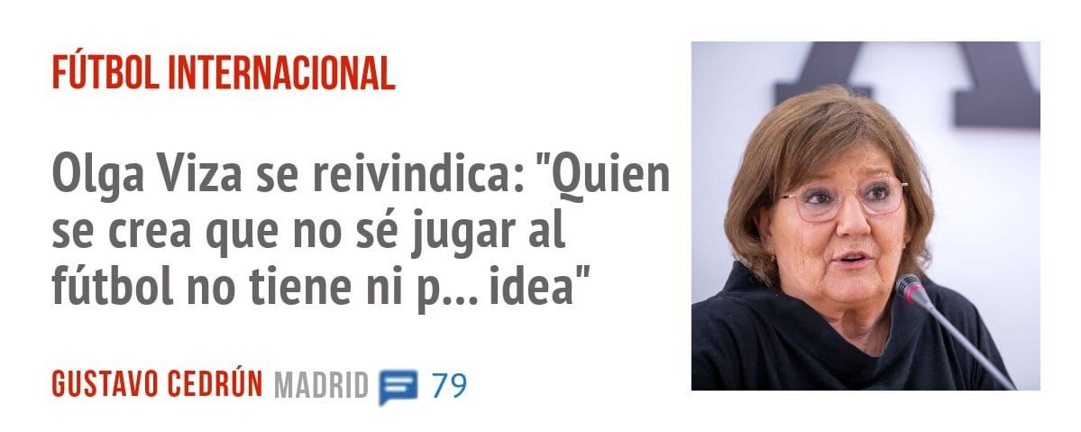 FÚTBOL INTERNACIONAL. Olga Viza se reivindica: "Quien se crea que no sé jugar al fútbol no tiene ni p... idea"
