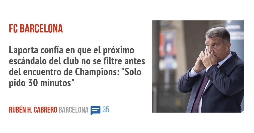FC BARCELONA. Laporta confía en que el próximo escándalo del club no se filtre antes del encuentro de Champions: "Solo pido 30 minutos"