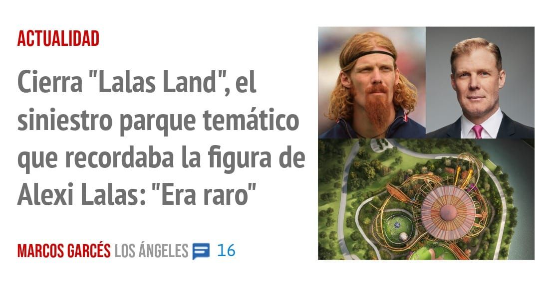 ACTUALIDAD. Cierra "Lalas Land", el siniestro parque temático que recordaba la figura de Alexi Lalas: "Era raro"