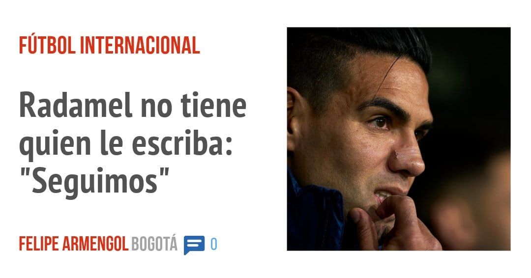 FÚTBOL INTERNACIONAL. Radamel no tiene quien le escriba: "Seguimos"