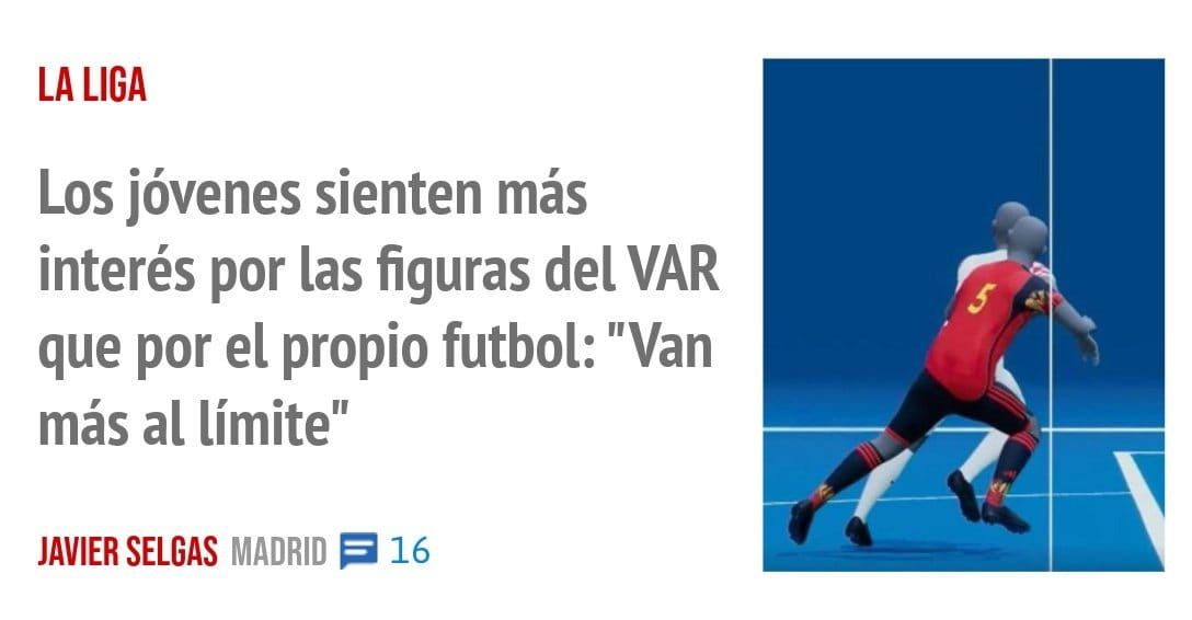 LA LIGA. Los jóvenes sienten más interés por las figuras del VAR que por el propio futbol: "Van más al límite"