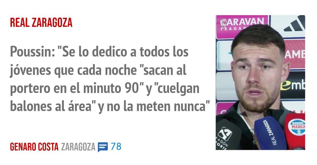 REAL ZARAGOZA. Poussin: "Se 10 dedico a todos los jóvenes que cada noche "sacan al portero en el minuto 90" y "cuelgan balones al área" y no la meten nunca"