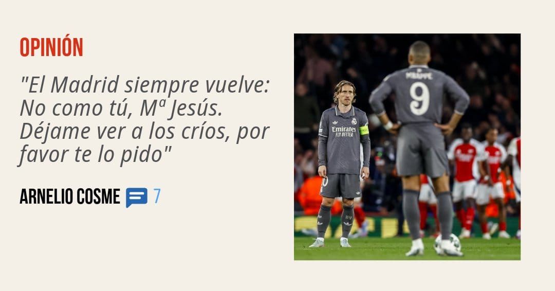 OPINIÓN. "El Madrid siempre vuelve: No como tú, Ma Jesús. Déjame ver a los críos, por favor te 10 pido" ARNELIO COSME