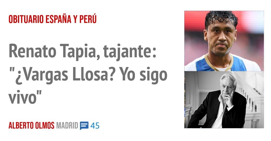 OBITUARIO ESPAÑA Y PERÚ. Renato Tapia, tajante: "¿Vargas Llosa? Yo sigo vivo"