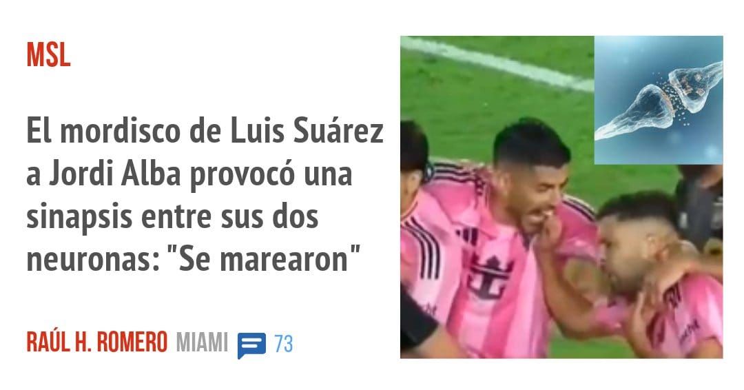 MSL. El mordisco de Luis Suárez a Jordi Alba provocó una sinapsis entre sus dos neuronas: "Se marearon"