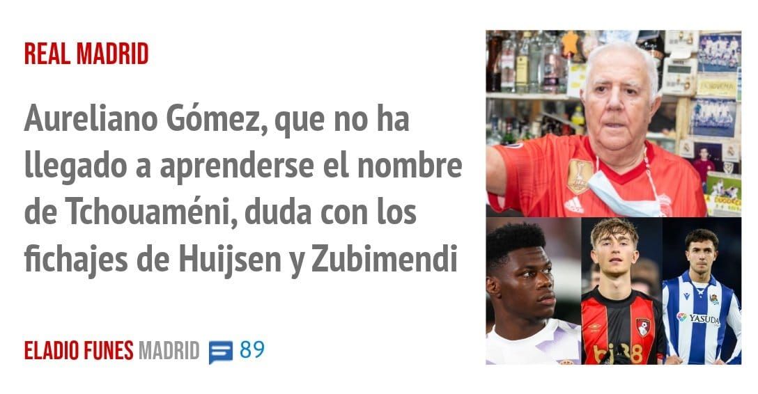 REAL MADRID. Aureliano Gómez, que no ha llegado a aprenderse el nombre de Tchouaméni, duda con los fichajes de Huijsen y Zubimendi