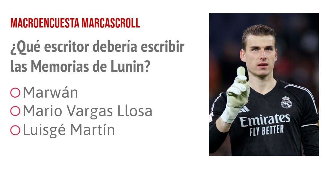 MACROENCUESTA MARCASCROLL. ¿Qué escritor debería escribir las Memorias de Lunin? OMarwán OMario Vargas Llosa OLuisgé Martín