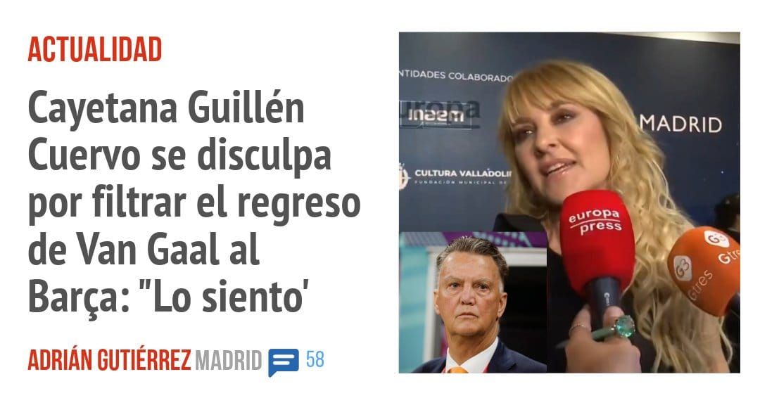 ACTUALIDAD. Cayetana Guillén Cuervo se disculpa por filtrar el regreso de Van Gaal al Barça: "Lo siento'
