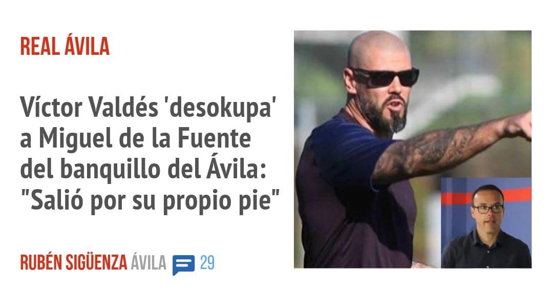 REAL ÁVILA. Víctor Valdés 'desokupa' a Miguel de la Fuente del banquillo del Ávila: "Salió por su propio pie"