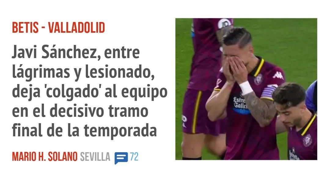 BETIS - VALLADOLID. Javi Sánchez, entre lágrimas y lesionado, deja 'colgado' al equipo en el decisivo tramo final de la temporada
