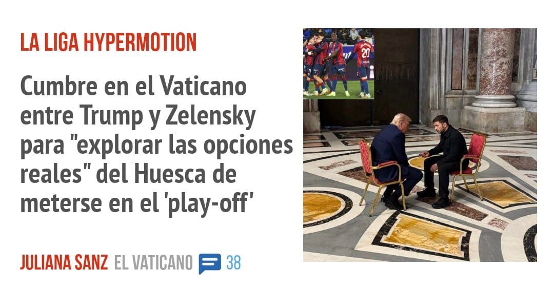 LA LIGA HYPERMOTION. Cumbre en el Vaticano entre Trump y Zelensky para "explorar las opciones reales" del Huesca de meterse en el 'play-off'