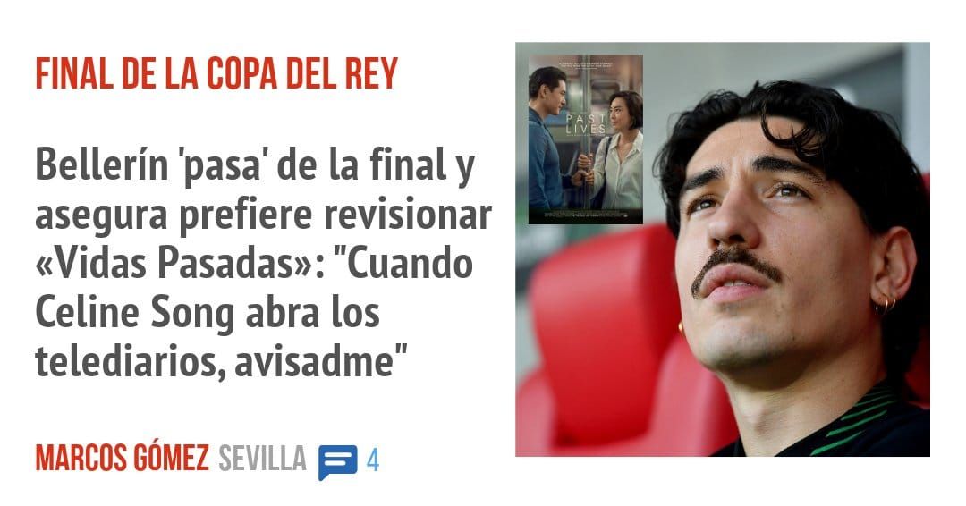 FINAL DE LA COPA DEL REY. Bellerín 'pasa' de la final y asegura prefiere revisionar «Vidas Pasadas»: "Cuando Celine Song abra los telediarios, avisadme"
