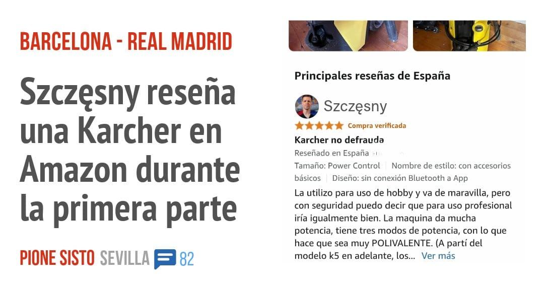 BARCELONA - REAL MADRID. Szczesny reseña una Karcher en Amazon durante la primera parte