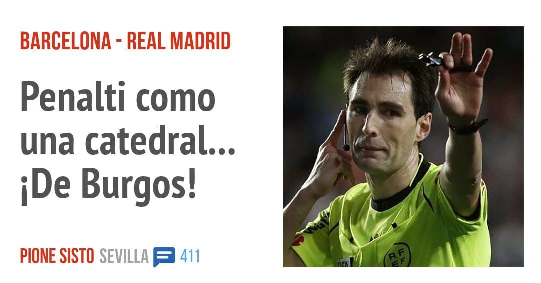 BARCELONA - REAL MADRID. Penalti como una catedral... iDe Burgos!