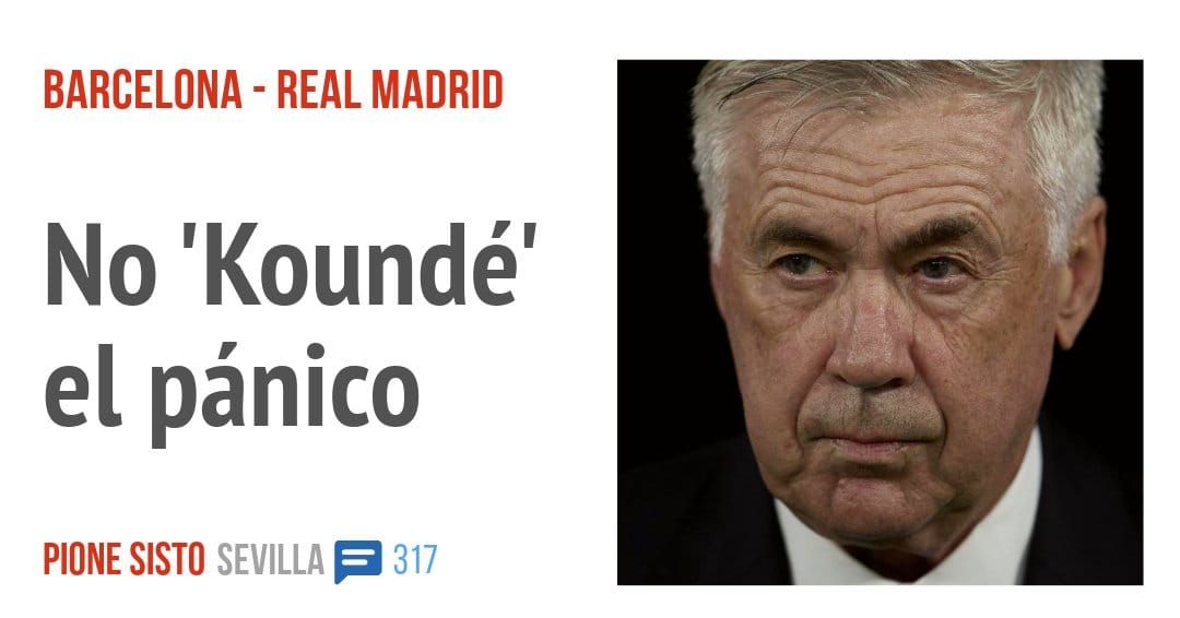 BARCELONA - REAL MADRID. No 'Koundé' el pánico