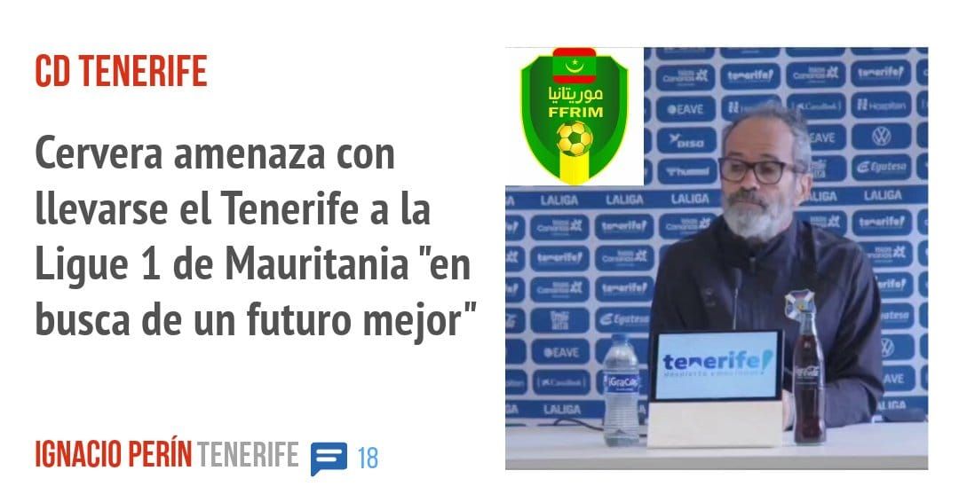 CD TENERIFE. Cervera amenaza con llevarse el Tenerife a la Ligue 1 de Mauritania "en busca de un futuro mejor"