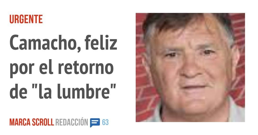 URGENTE. Camacho, feliz por el retorno de "la lumbre"