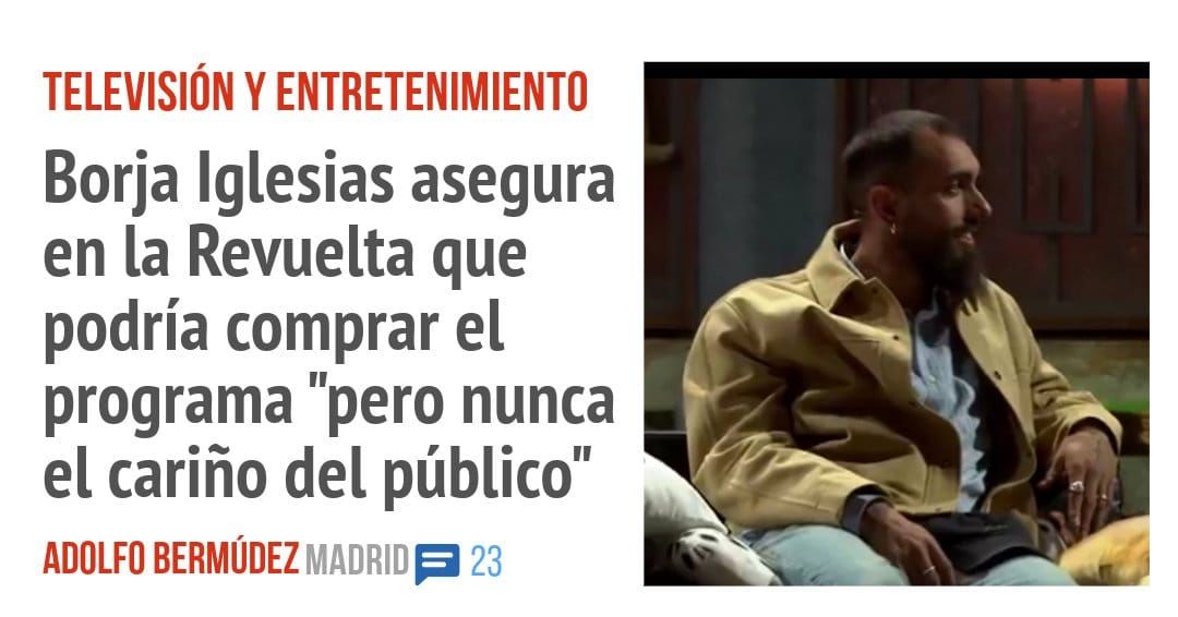 TELEVISIÓN Y ENTRETENIMIENTO. Borja Iglesias asegura en la Revuelta que podría comprar el programa "pero nunca el cariño del público"