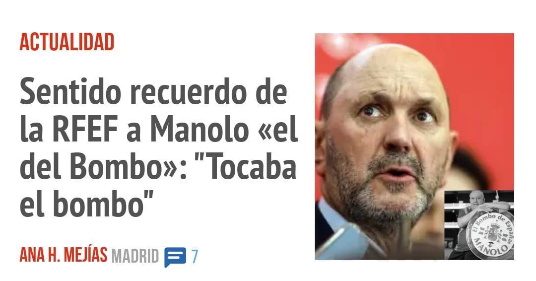 ACTUALIDAD. Sentido recuerdo de la RFEF a Manolo «ei del Bombo»: "Tocaba el bombo"