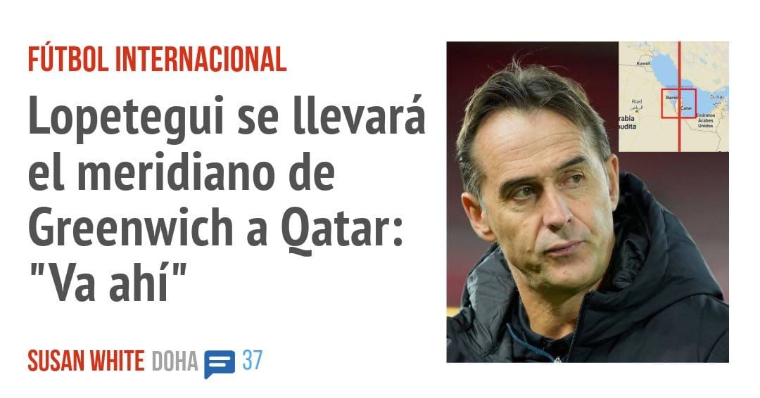 FÚTBOL INTERNACIONAL. Lopetegui se llevará el meridiano de Greenwich a Oatar: "Va ahí"
