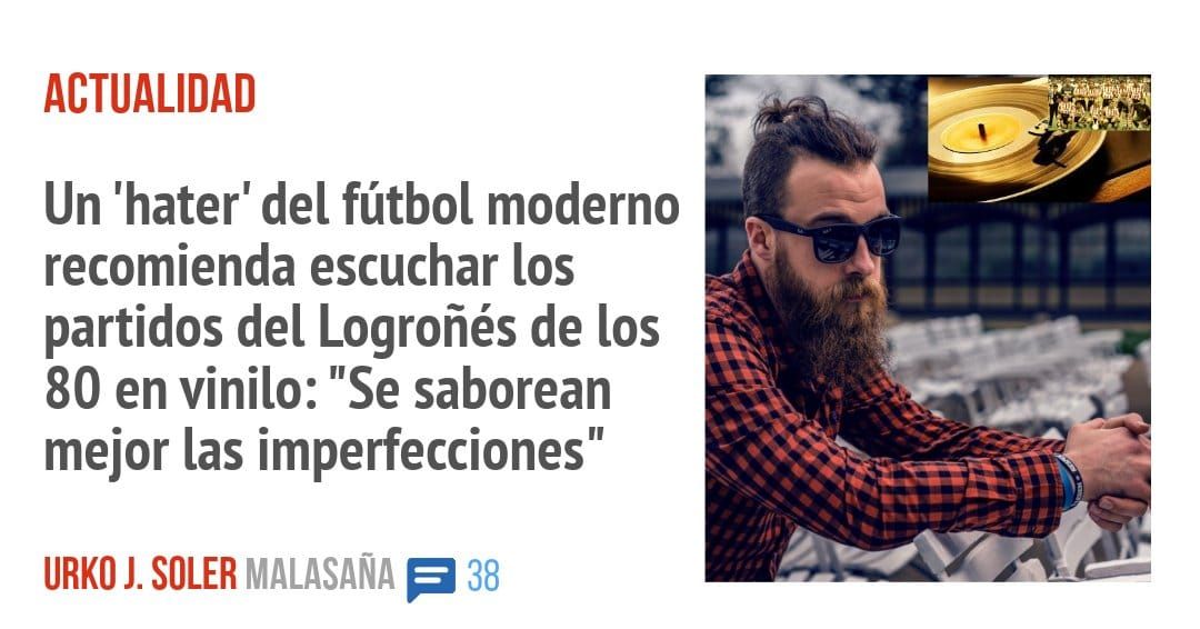 ACTUALIDAD. Un 'hater' del fútbol moderno recomienda escuchar los partidos del Logroñés de los 80 en vinilo: "Se saborean mejor las imperfecciones"