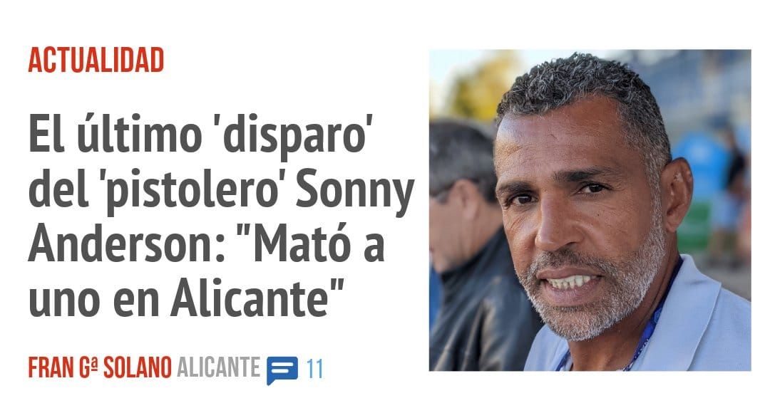 ACTUALIDAD. El último 'disparo' del 'pistolero' Sonny Anderson: "Mató a uno en Alicante"
