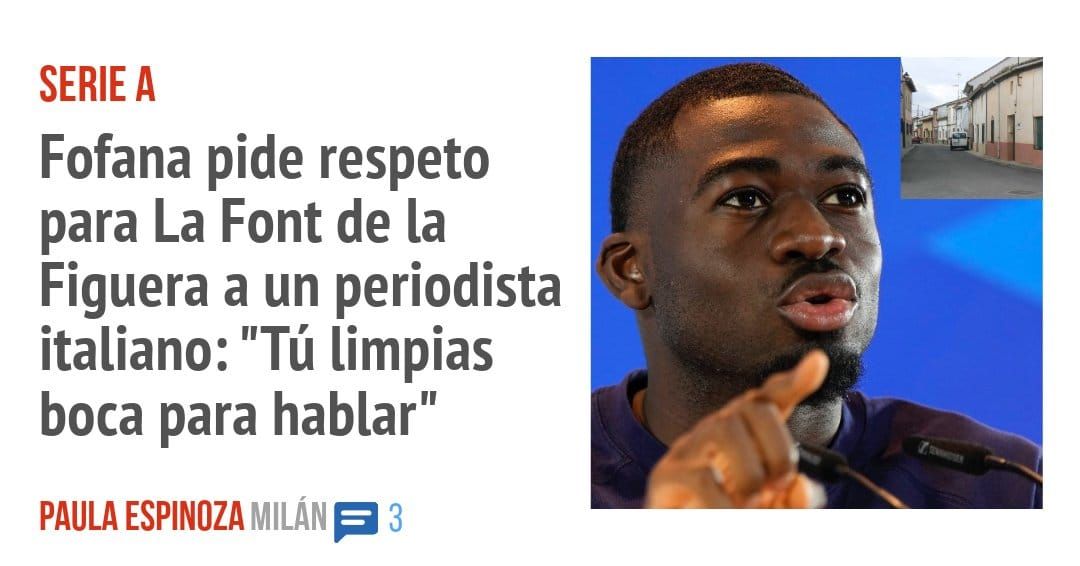 SERIE A. Fofana pide respeto para La Font de la Figuera a un periodista italiano: "Tú limpias boca para hablar"